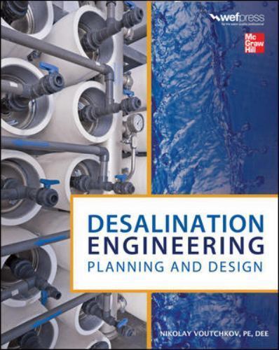 Desalination Engineering: Planning and Design by Nikolay Voutchkov (2013,…
