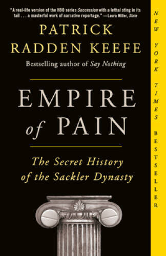 Empire of Pain: The Secret History of the Sackler Dynasty – Paperback – GOOD