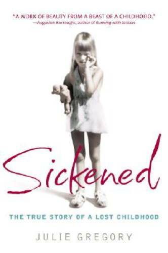Sickened: The True Story of a Lost Childhood – Paperback – GOOD