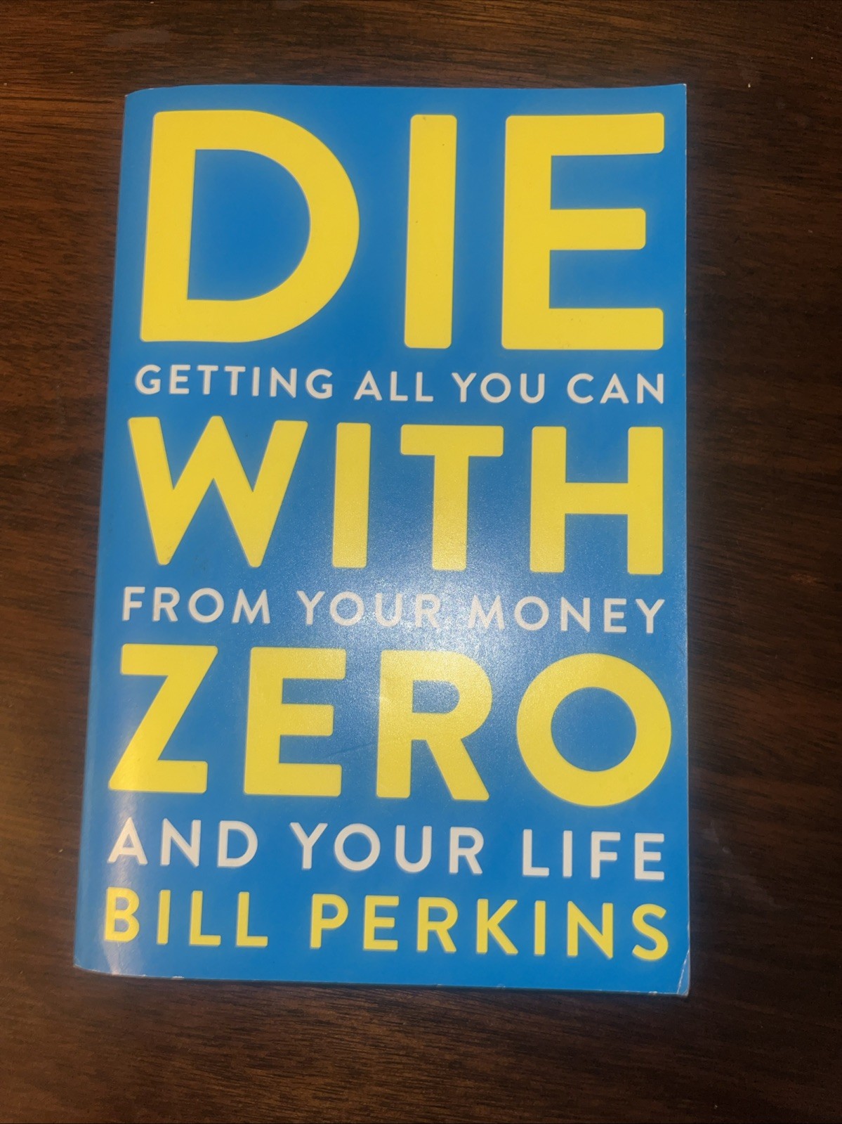 Die with Zero Getting All You Can from Bill Perkins Paperback