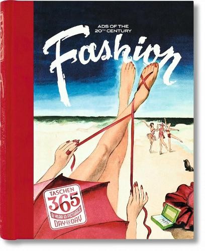 TASCHEN 365 Day-by-Day: Fashion Ads of the 20th Century: VA Book Book The Fast