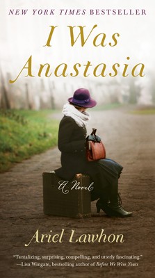 I Was Anastasia by Lawhon, Ariel