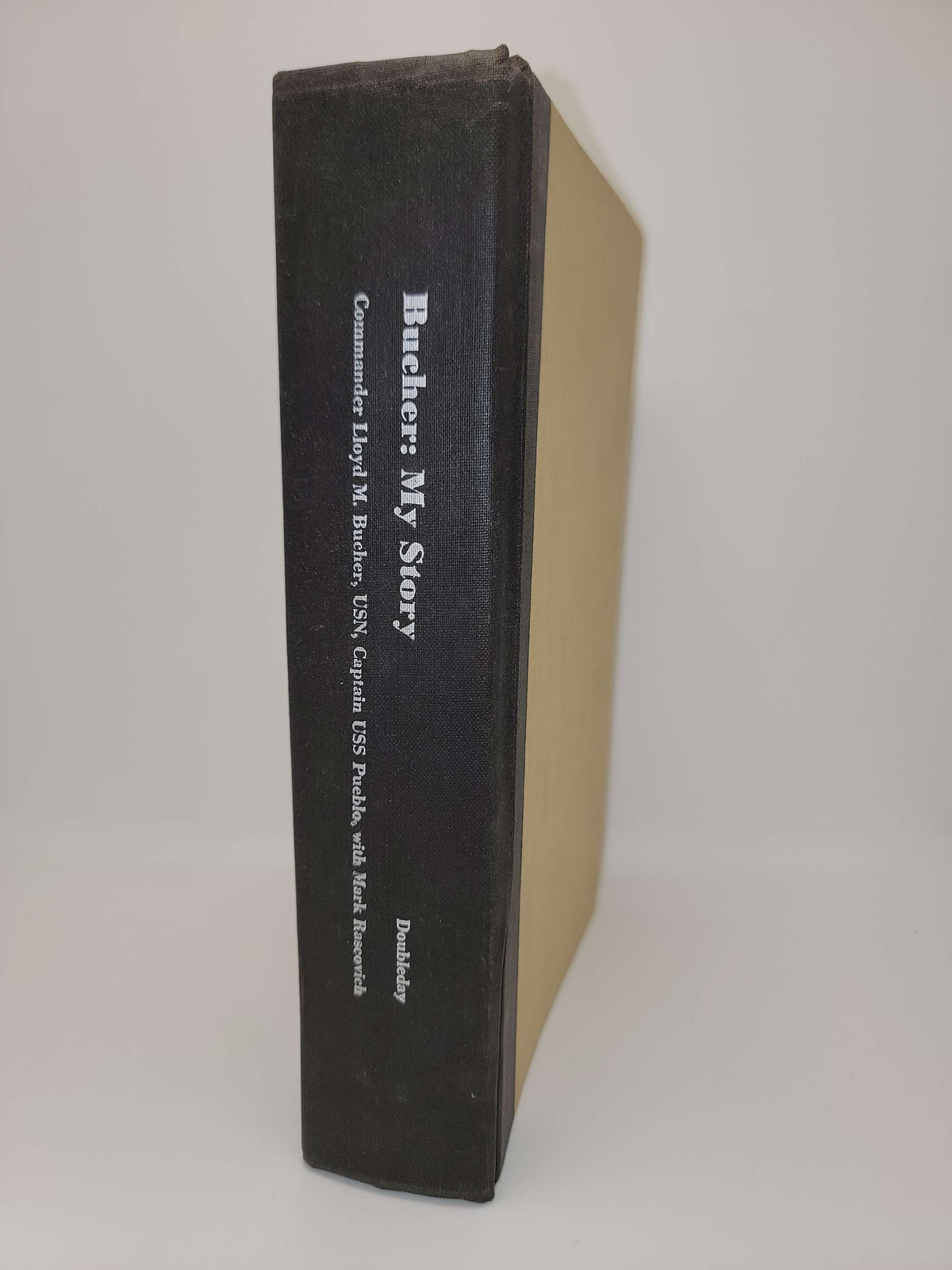 Bucher: My Story by Commander Lloyd M. Bucher, USN, Captain USS Pueblo