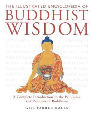 The Illustrated Encyclopedia of Buddhist Wisdom: A Complete Introduction – GOOD