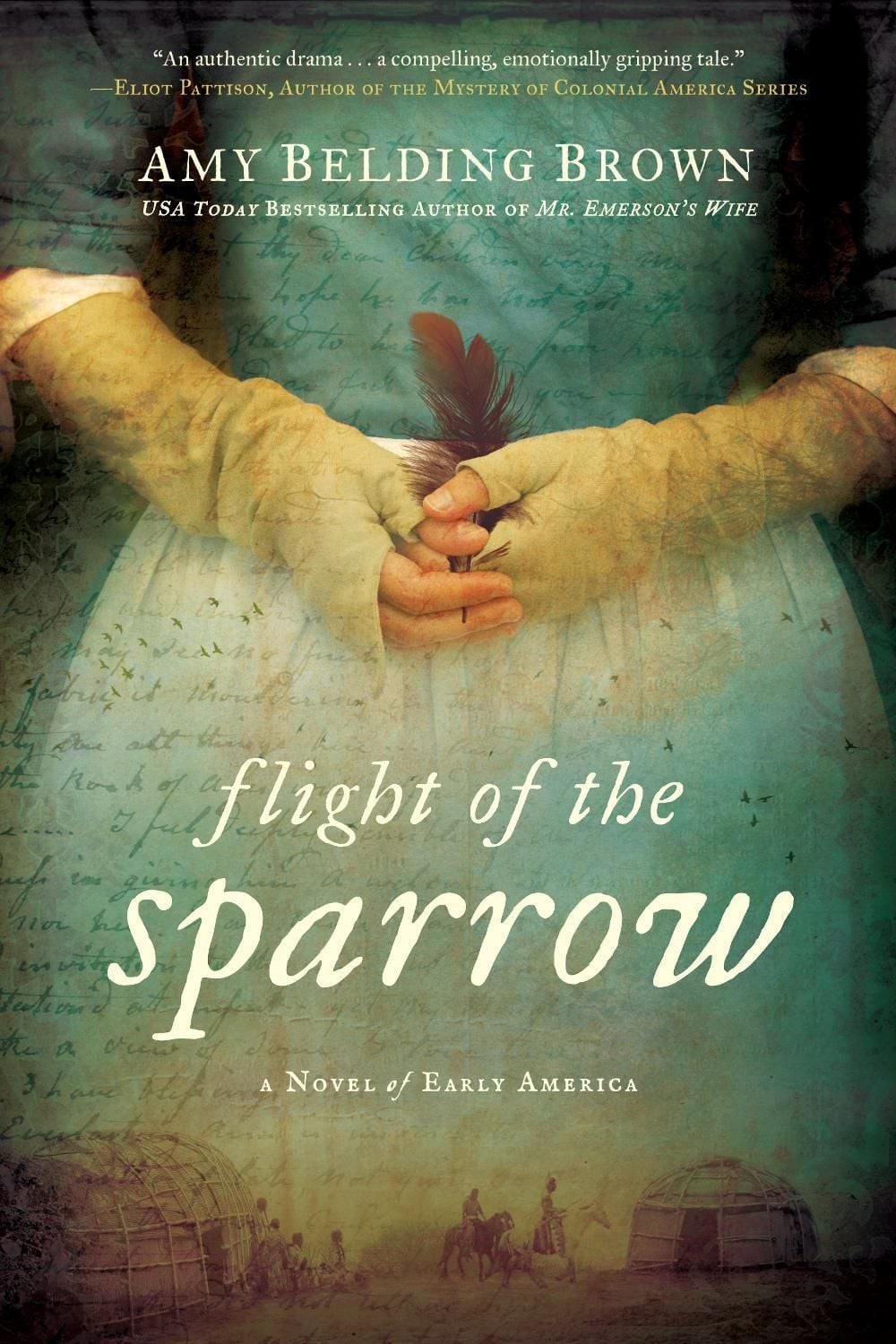 Flight of the Sparrow: A Novel of Early America by Amy Belding Brown (English) P