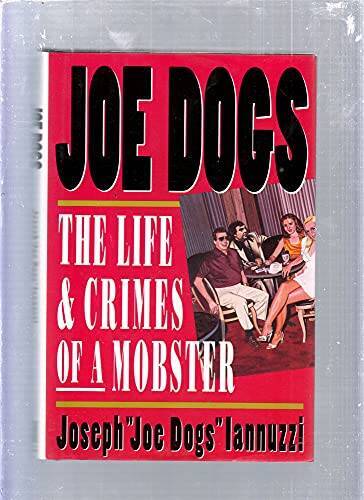 Joe Dogs: The Life & Crimes of a Mobster – Hardcover – ACCEPTABLE