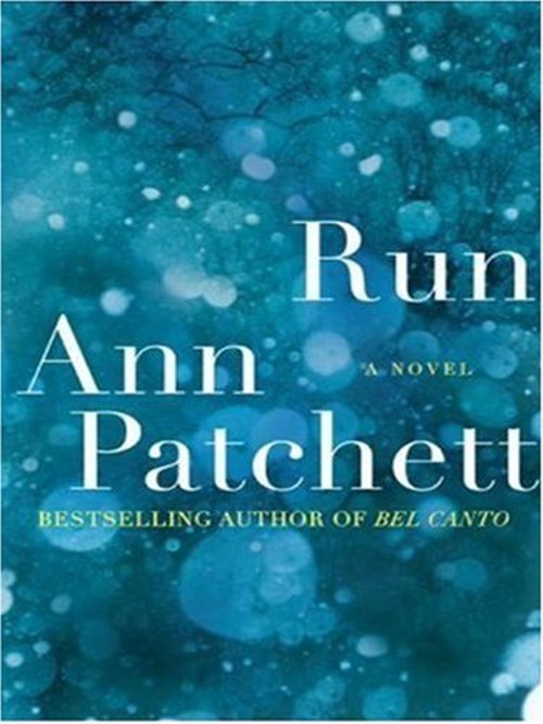 Run : A Novel Paperback Ann Patchett