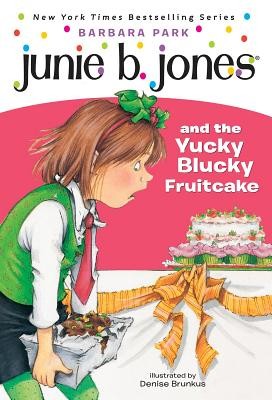Junie B. Jones and the Yucky Blucky Fruitcake (Junie B. Jones, No. 5) by Park,