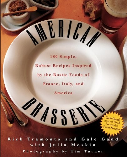 American Brasserie: 180 Simple, Robust Recipes Inspired by the Rusti – VERY GOOD