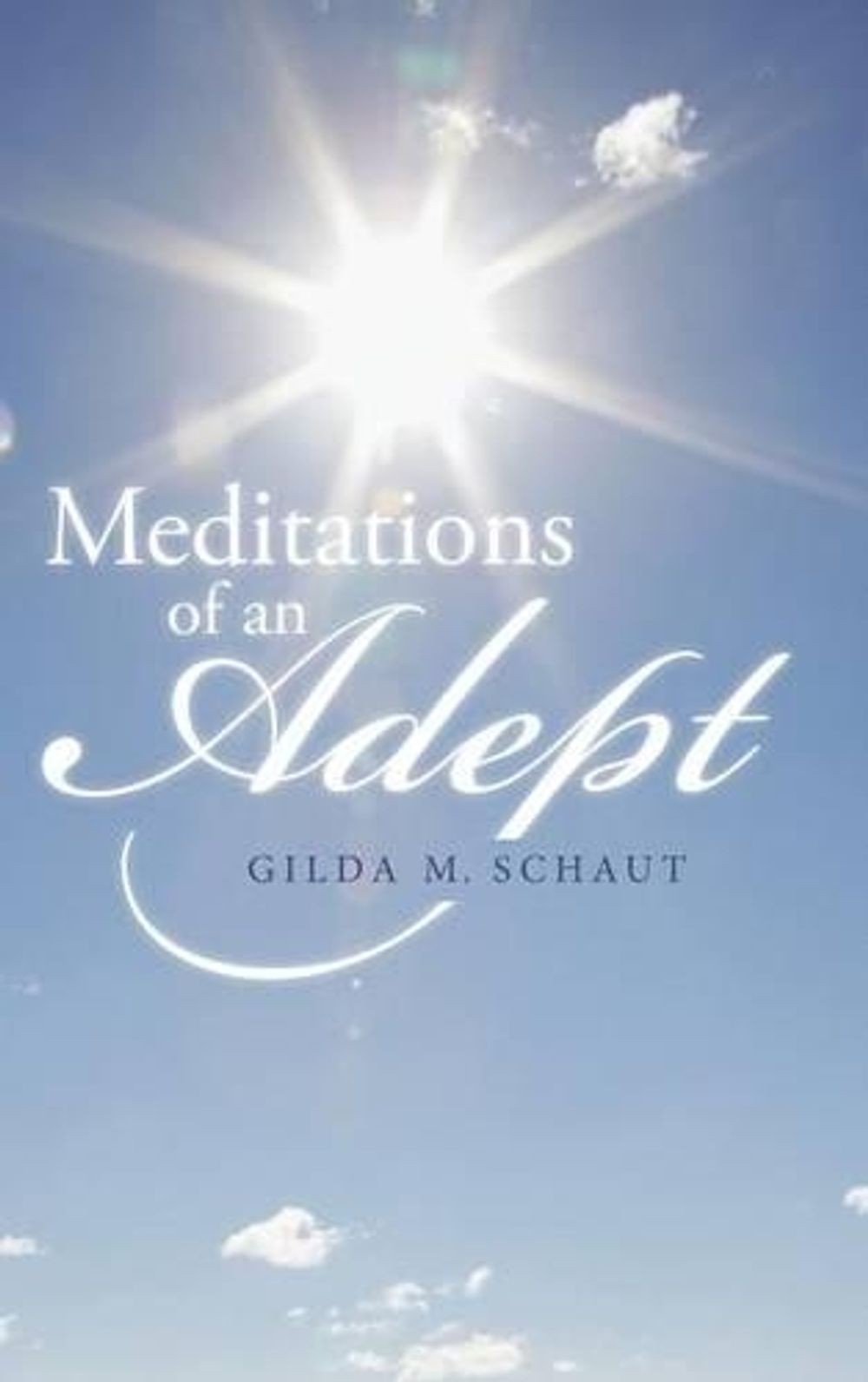 Meditations of an Adept by Gilda M. Schaut (English) Hardcover Book