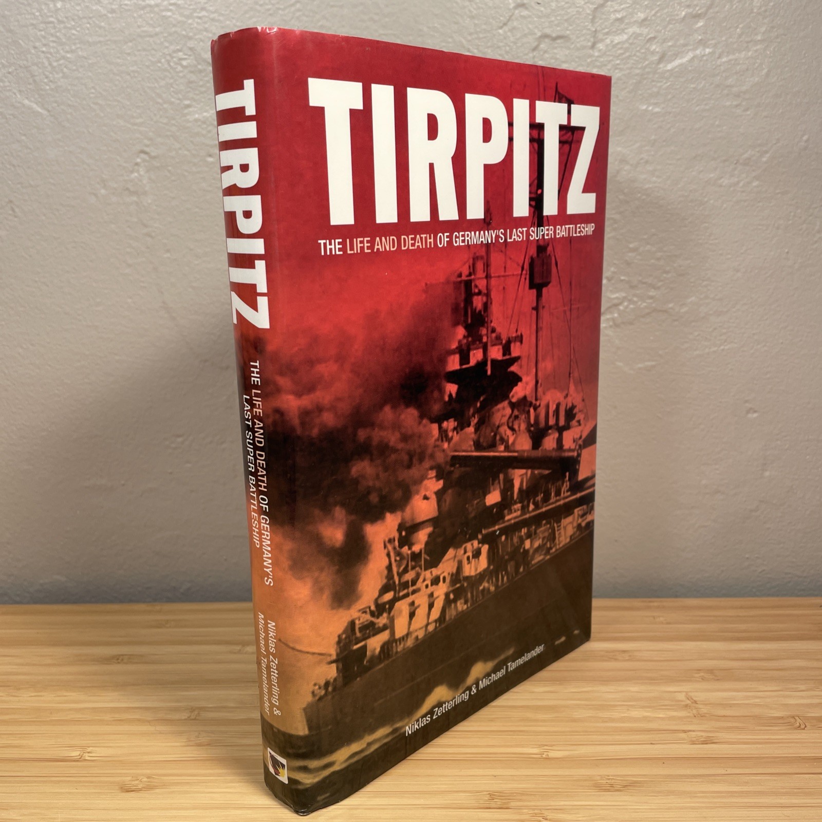 Niklas Zetterling TIRPITZ (Casemate 2009) Hardcover 1st Printing Like New